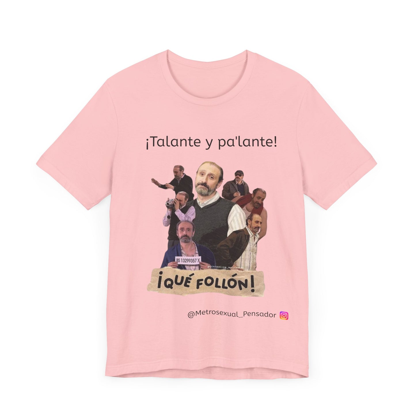 Camiseta unisex  - ¡Talante y pa'lante! ¡Qué follón! Camiseta Humor