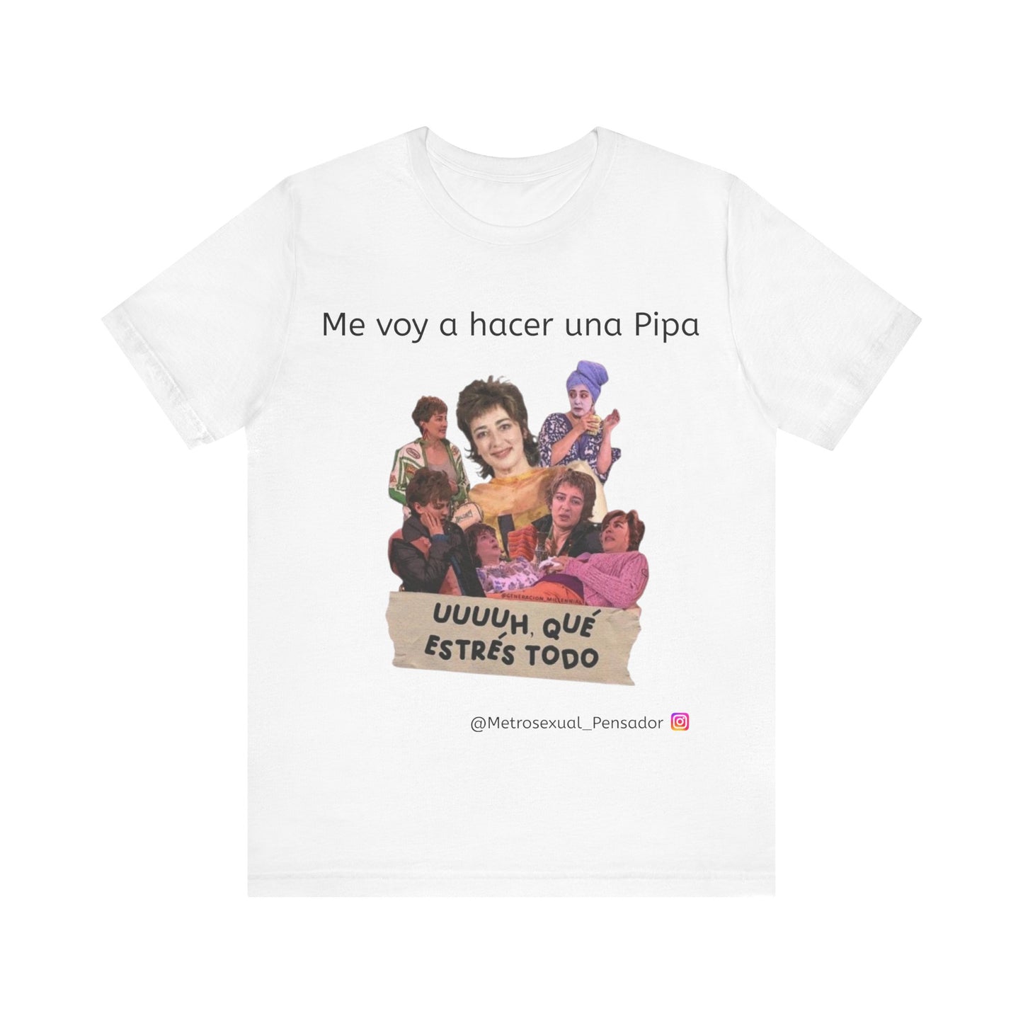 Camiseta divertida de Jersey unisex - 'Me voy a hacer una Pipa' con imágenes de estrés