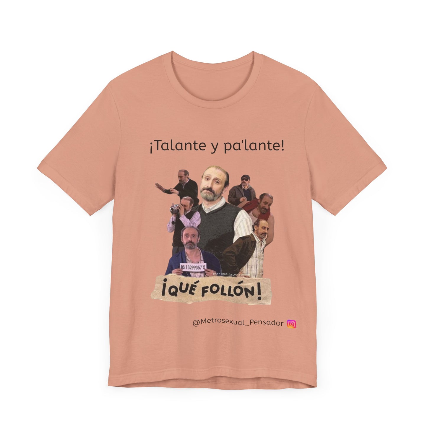 Camiseta unisex  - ¡Talante y pa'lante! ¡Qué follón! Camiseta Humor