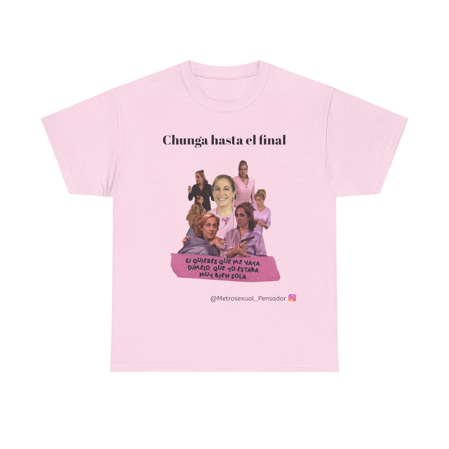 Camiseta unisex de algodón grueso "Chunga Hasta El Final"